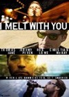 I Melt with You (2011).jpg